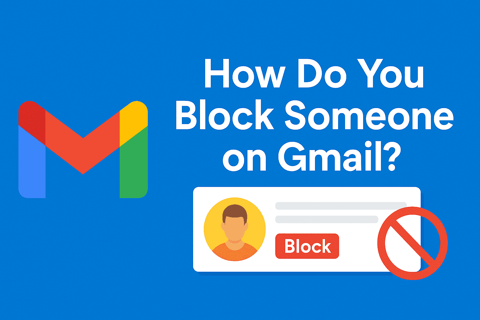 How Do You Block Someone on Gmail? A Complete 2025 Guide to Regain Your Inbox Peace 18 How Do You Block Someone on Gmail