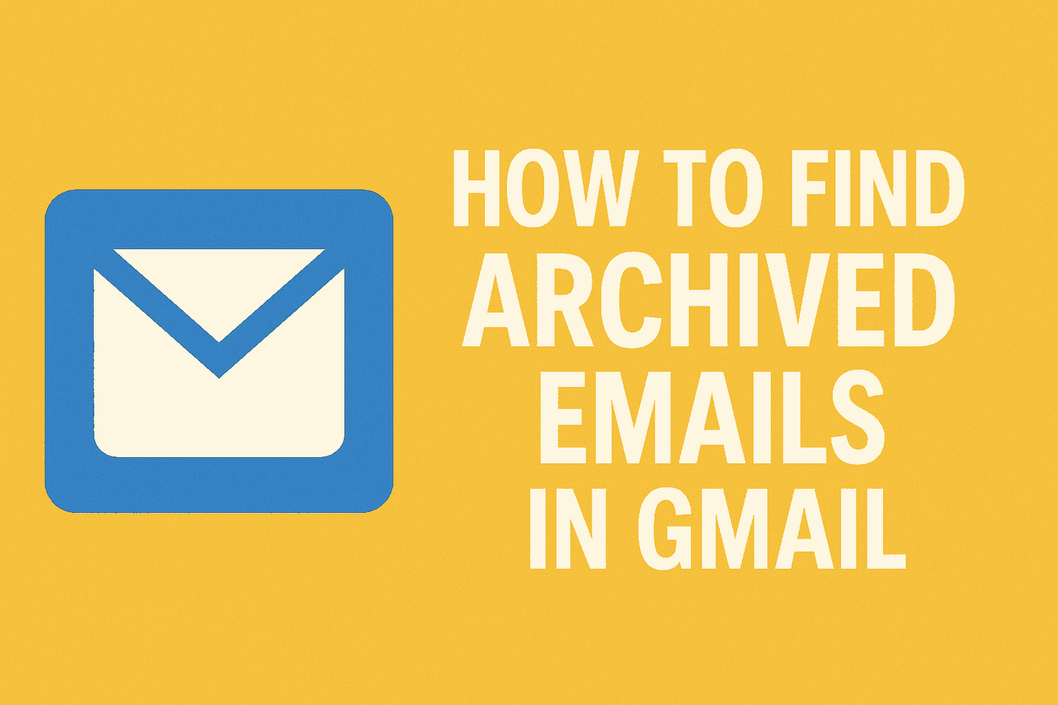 How to Find Archived Emails in Gmail: A Complete Step-by-Step Guide 20 How to Find Archived Emails in Gmail