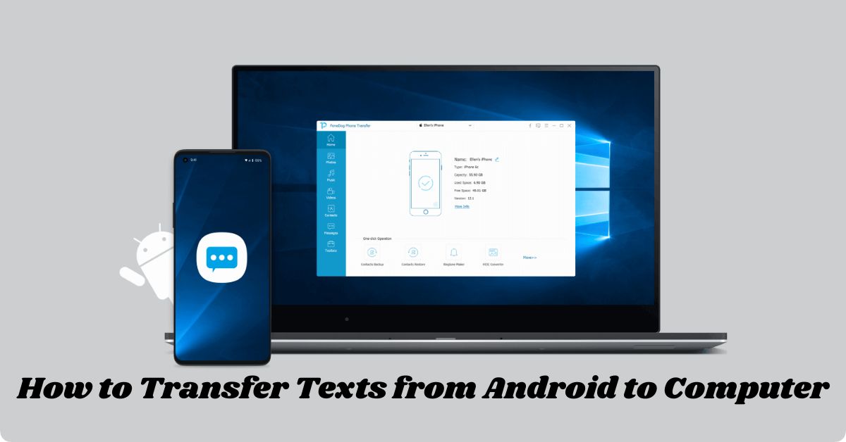 How to Transfer Texts from Android to Computer | Proper Guide 12 How to Transfer Texts from Android to Computer
