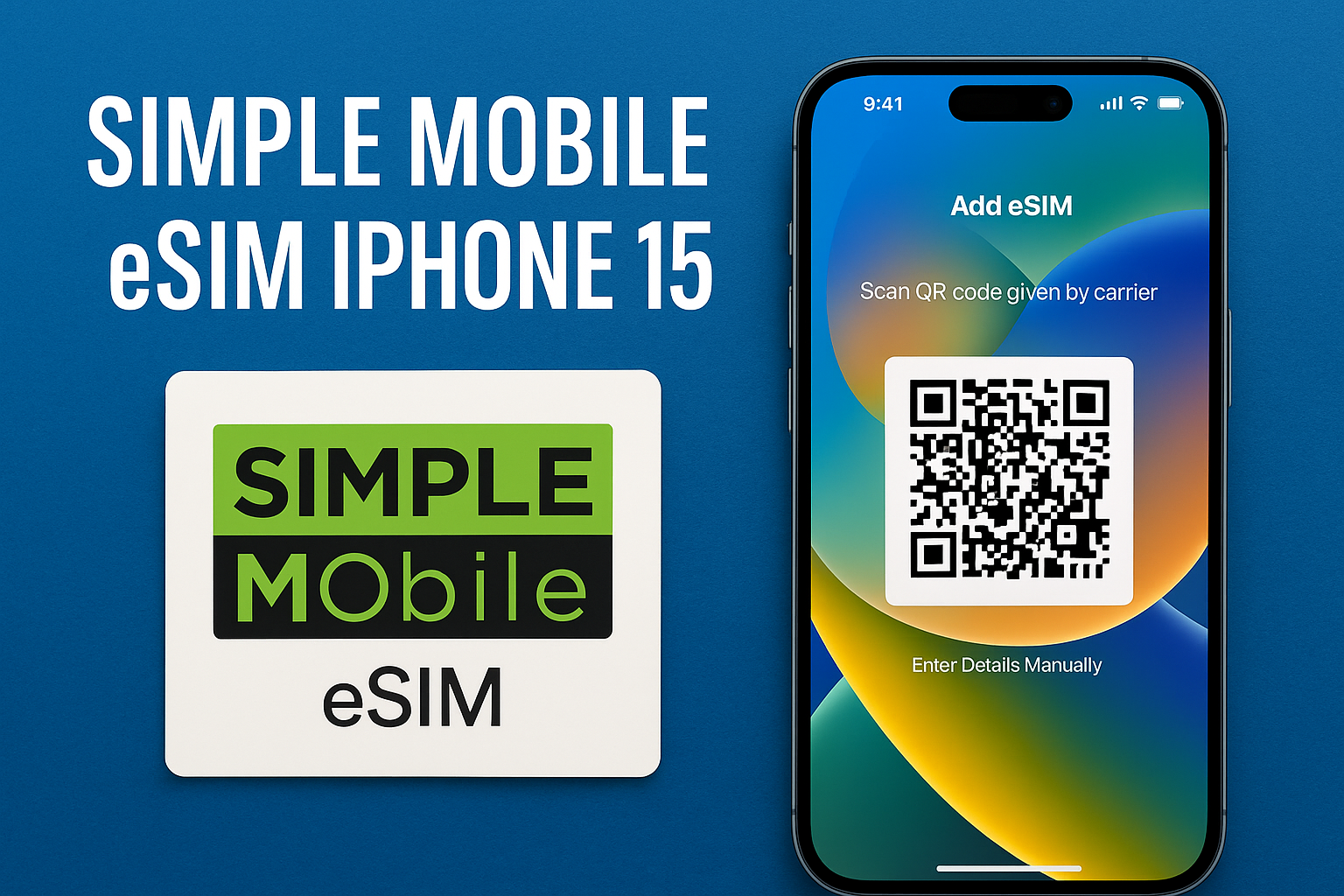 A Complete Guide to Using Simple Mobile eSIM iPhone 15 6 Simple Mobile eSIM iPhone 15