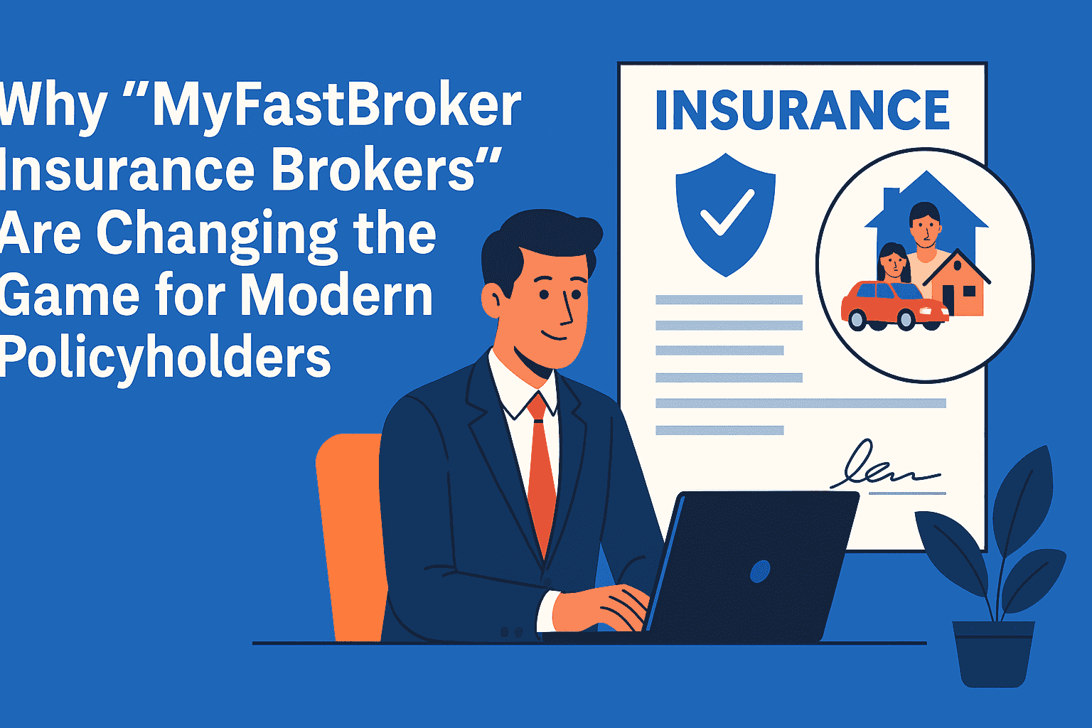Why MyFastBroker Insurance Brokers Are Changing the Game for Modern Policyholders 2 MyFastBroker Insurance Brokers