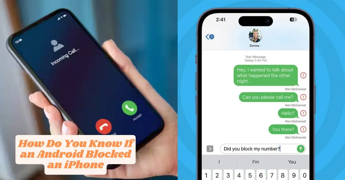 How Do You Know If an Android Blocked an iPhone | Actual Guide 10 How Do You Know If an Android Blocked an iPhone