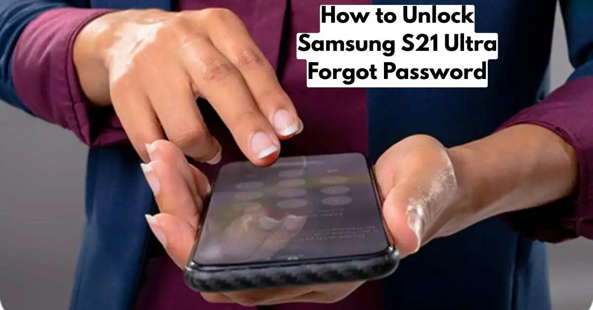 How to Unlock Samsung S21 Ultra Forgot Password | 5 Easy Ways 2 How to unlock Samsung S21 Ultra forgot password