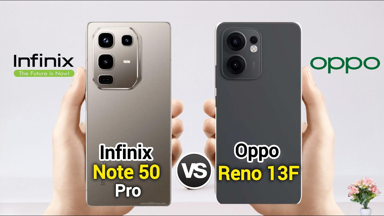 Infinix Note 50 Pro VS Oppo Reno 13F, Infinix Note 50 Pro, IOppo Reno 13F